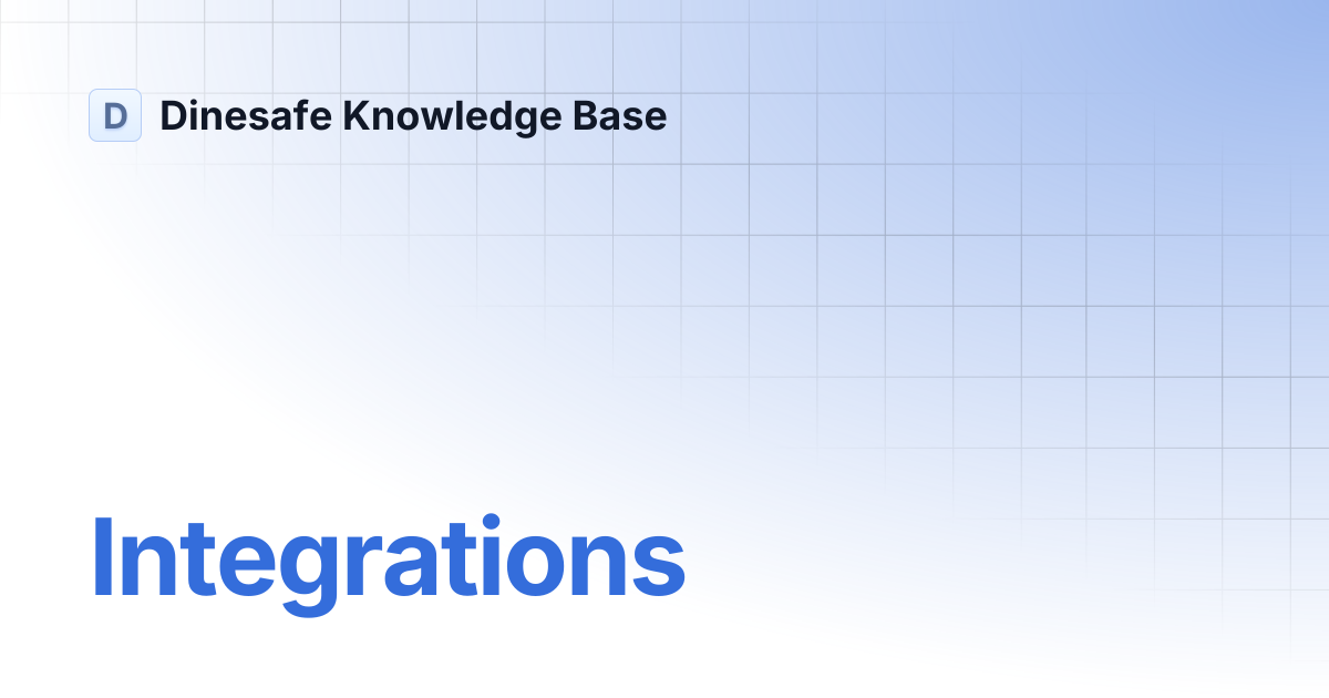 Integrations | Dinesafe Knowledge Base