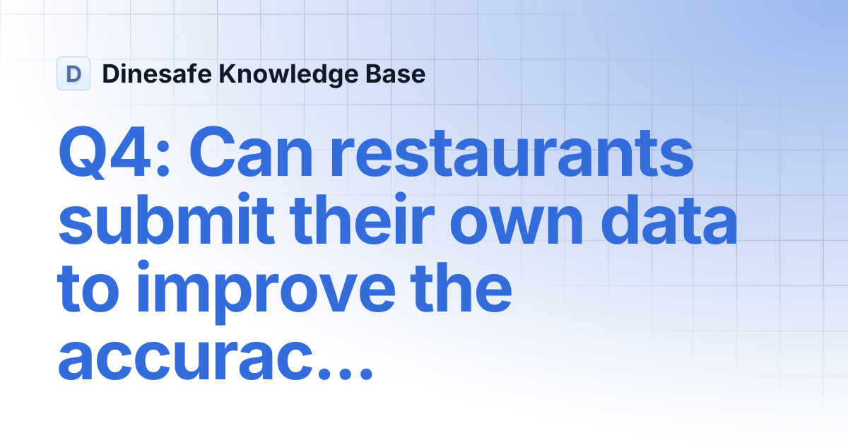 Q4: Can restaurants submit their own data to improve the accuracy of ...